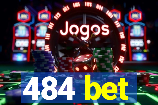 484 bet